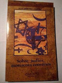 Sobre judíos, moriscos y conversos