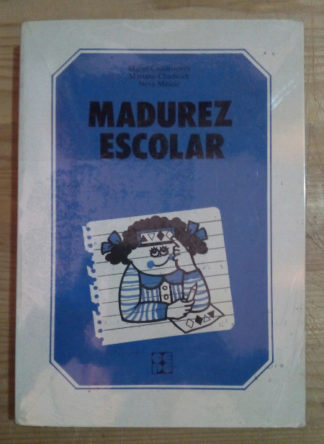Madurez escolar. Manual de evaluación y desarrollo de las funciones básicas para el aprendizaje escolar