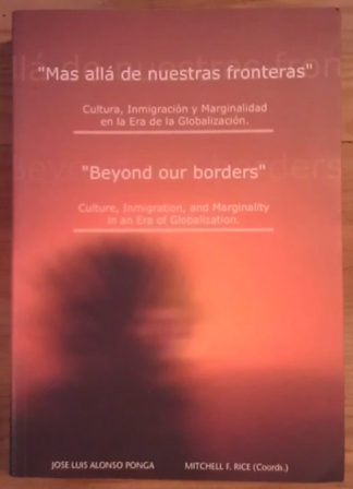 Más allá de nuestras fronteras. Cultura, Inmigración y Marginalidad en la Era de la Globalización