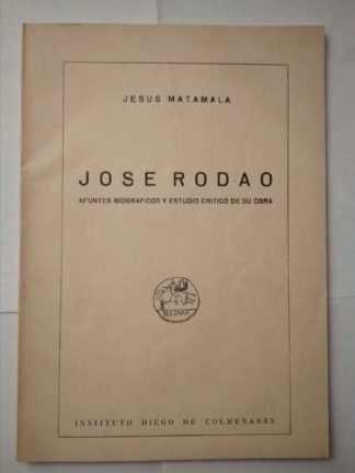 José Rodao. Apuntes biográficos y estudio crítico de su obra.