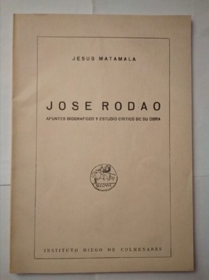 José Rodao. Apuntes biográficos y estudio crítico de su obra.