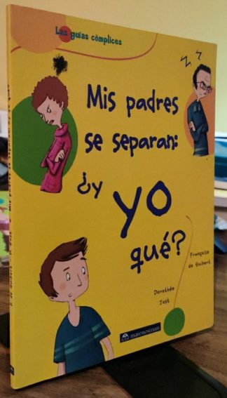 Mis padres se separan, ¿y yo qué?