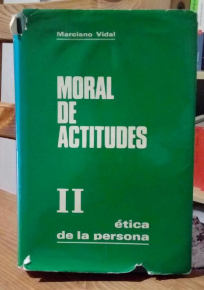 Moral de actitudes, Tomo II: Ética de la persona