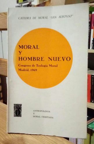 Moral y hombre nuevo. Congreso de Teología Moral, Madrid, 1969