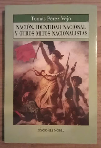 Nación, identidad nacional y otros mitos nacionalistas