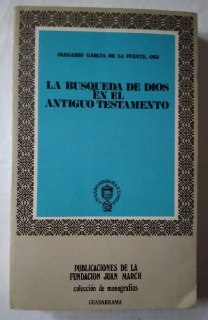 La busqueda de Dios en el Antiguo Testamento.