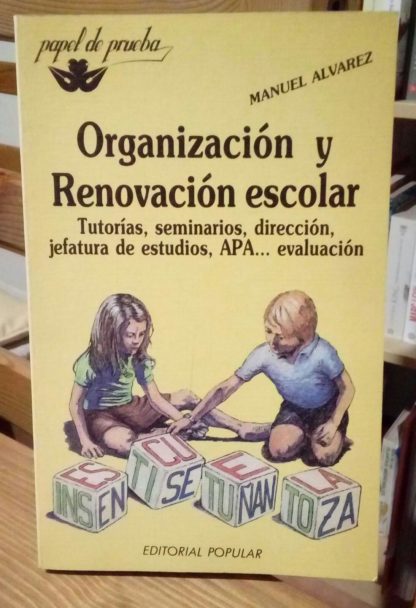 Organización y renovación escolar. Tutorías, seminarios, dirección jefatura de estudios, APA... evaluación.