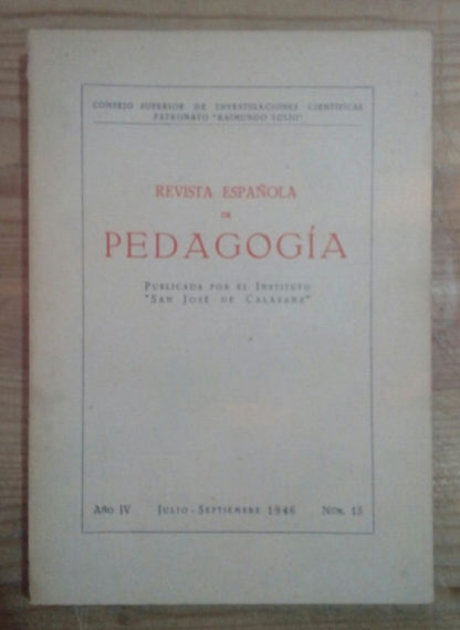Revista Española de Pedagogía. Año IV. Julio-Septiembre 1946. Núm. 15 15