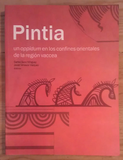 Pintia. Un Oppidum en los confines orientales de la región vaccea