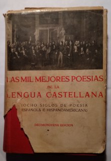 Las mil mejores poesías de la lengua castellana. (ocho siglos de poesía española e hispano americana)