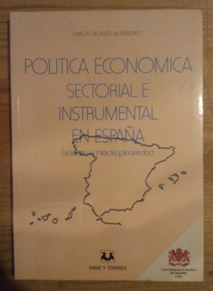 Política económica sectorial e instrumental en España. Evolución e interdisciplinariedad