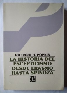 La historia del escepticismo desde Erasmo hasta Spinoza.