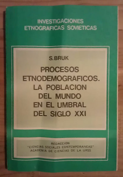 Procesos etnodemográficos. La población del mundo en el umbral del siglo XXI