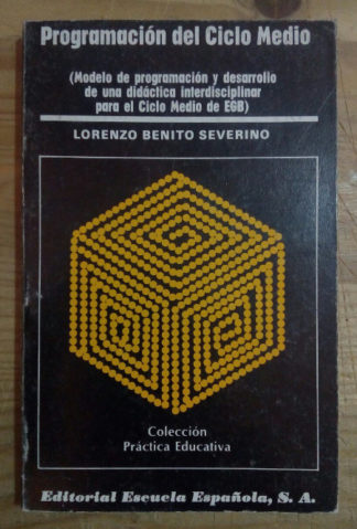 La programación del ciclo medio (Modelo de programación y desarrollo de una didáctica interdisciplinar para el Ciclo Medio de EGB)