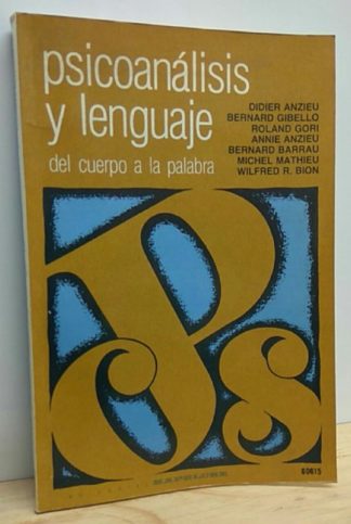 Psicoanálisis y lenguaje. Del cuerpo a la palabra