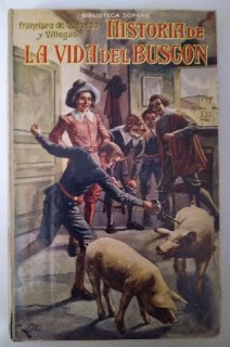 La historia de la vida del buscón. Llamado Don Pablos.