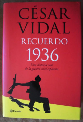 Recuerdo 1936. Una historia oral de la guerra civil española