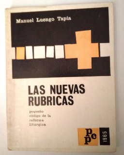 Las nuevas rúbricas. Pequeño código de la reforma litúrgica.