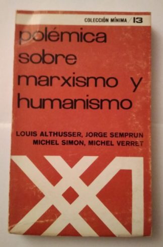 Polémica sobre marxismo y humanismo.