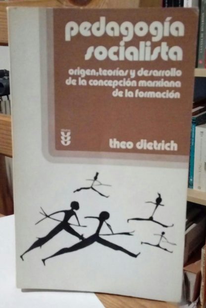 Pedagogía socialista. Origen, teorías y desarrollo de la concepción marxiana de la formación.