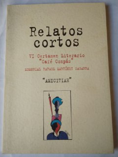 Relatos cortos. VI Certamen Literario "Café Compás"