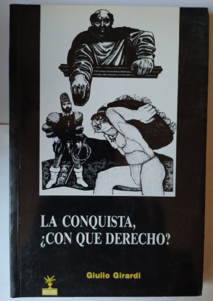 La conquista. ¿Con qué derecho?