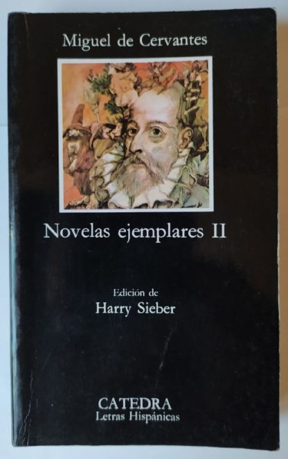 Novelas ejemplares II. El licenciado vidriera / La fuerza de la sangre / El celoso extremeño / La ilustre fregona / Las ods doncellas / La señora cornelia / El casamiento engañoso / El coloquio de los perros.