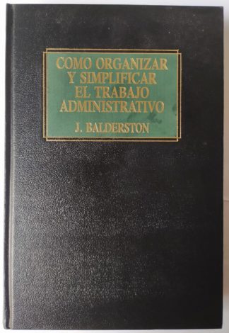 Cómo organizar y simplificar el trabajo administrativo.
