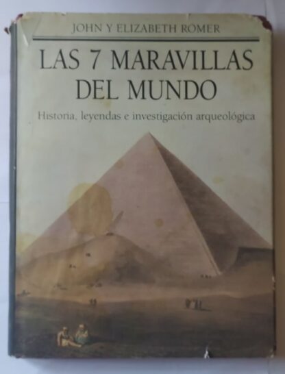 Las 7 maravillas del mundo. Historia, leyendas e investigación arqueológica