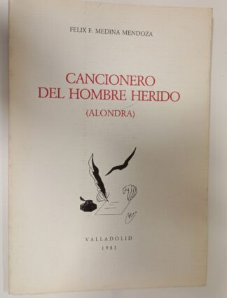 Cancionero del hombre herido. (Alondra)
