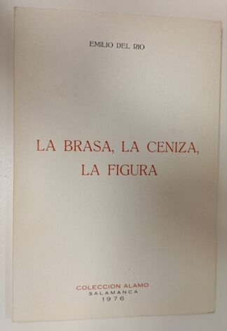 La brasa, la ceniza, la figura