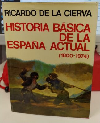 Historia básica de la España actual (1800-1974)