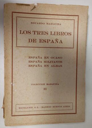 Los tres libros de España. España en Ocaso. España Militante. España en Albas.