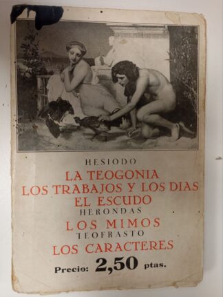 La teogonía/ Los trabajos y los días /El escudo. Hesiodo/ Los mimos. Herondas/ Los caracteres. Teofra