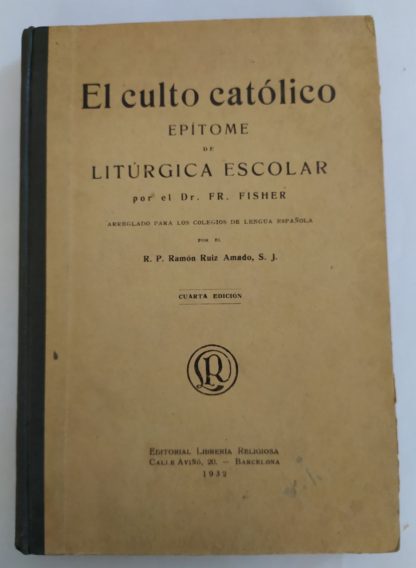 El culto católico. Epítome de litúrgica escolar.