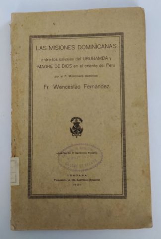 Las misiones Dominicanas entre los salvajes de Urubamba y Madre de Dios en el oriente del Perú.