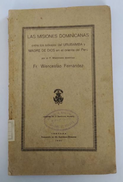 Las misiones Dominicanas entre los salvajes de Urubamba y Madre de Dios en el oriente del Perú.
