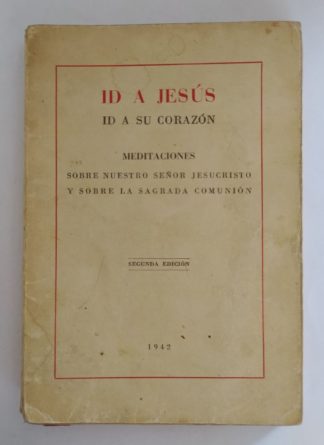 Id a Jesús. Id a su corazón.
