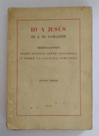 Id a Jesús. Id a su corazón.