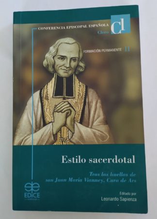 Estilo sacerdotal : Tras las huellas de San Juan María Vianney, cura de Ars