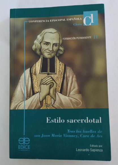 Estilo sacerdotal : Tras las huellas de San Juan María Vianney, cura de Ars