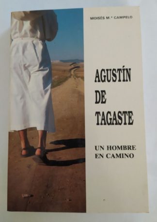 Agustín de Tagaste : Un hombre en camino