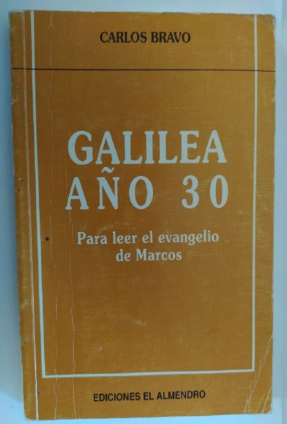 Galilea año 30 : para leer el evangelio de Marcos