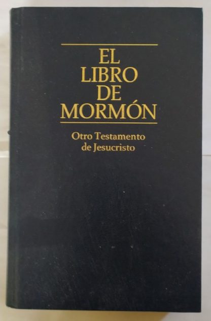 El libro de Mormón. Otro testamento de Jesucristo.