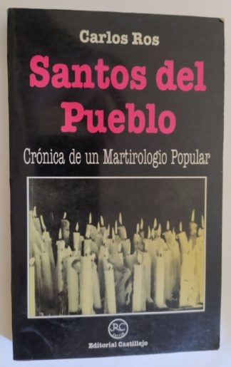 Santos del pueblo : crónica de un martirologio popular