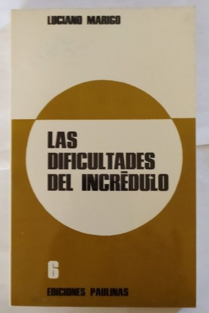Las dificultades del incrédulo.