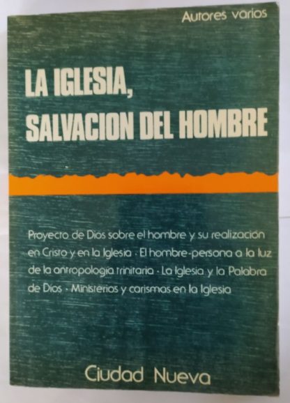 La Iglesia, salvación del hombre.