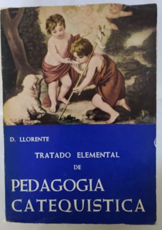 Tratado elemental de pedagogía catequística.