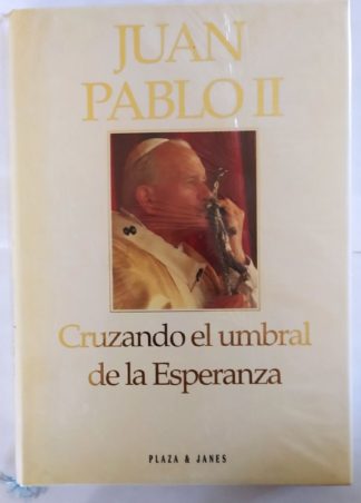 Juan Pablo II. Cruzando el umbral de la esperanza.
