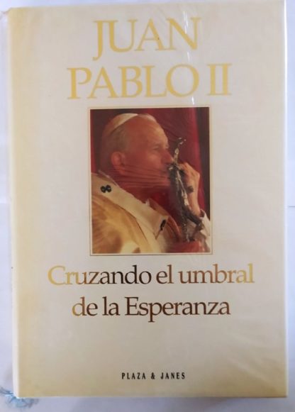 Juan Pablo II. Cruzando el umbral de la esperanza.